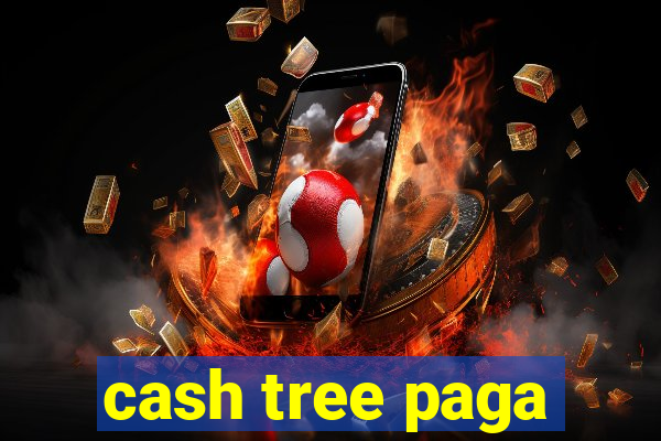 cash tree paga